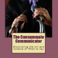 The Consummate Communicator