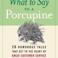 What to Say to a Porcupine